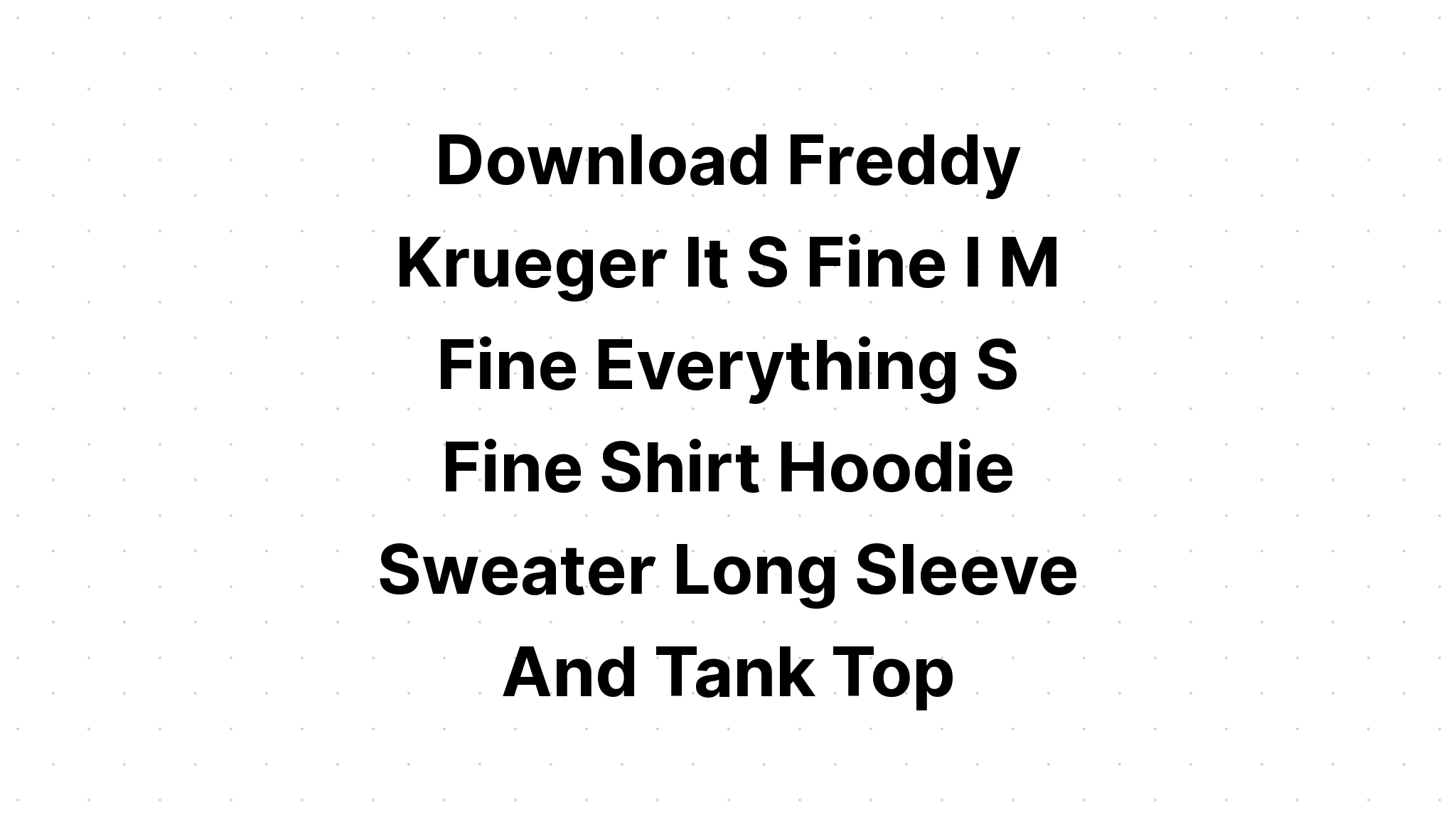 Download I'm Fine It's Fine Everything's Fine T-Shirt SVG File